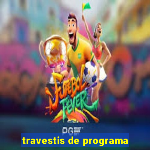 travestis de programa